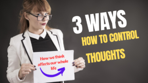 विचारों को कैसे नियंत्रित करें: विचारों को नियंत्रित करने के लिए युक्तियाँ – 3 सिद्ध युक्तियाँ