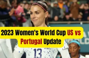 2023 Women’s World Cup US vs Portugal : उत्साह, उम्मीदें और आश्चर्य